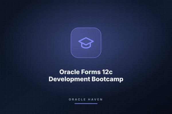 Oracle Forms 12c Development Bootcamp